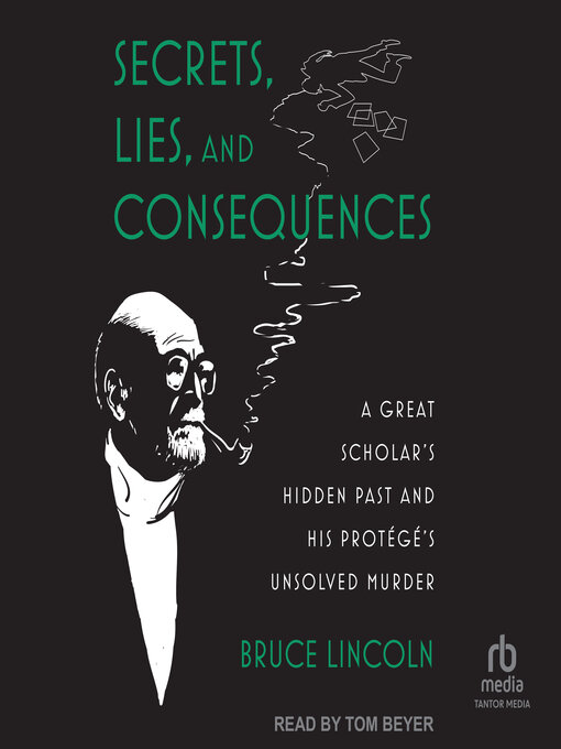 Title details for Secrets, Lies, and Consequences by Bruce Lincoln - Available